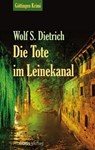 Die Tote im Leinekanal - Wolf S. Dietrich - 9783954750573