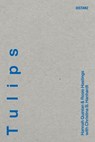 Tulips - Hannah Quinlan ; Rosie Hastings ; Christina B. Hanhardt - 9783954765171