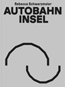 Autobahninsel - Rebecca Schwarzmeier - 9783954767212