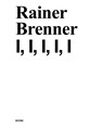 I, I, I, I, I - Rainer Brenner - 9783954767373