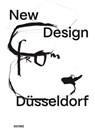 New Design from Düsseldorf - Fachbereich Design der Peter Behrens School of Arts an der Hochschule Düsseldorf ; Förderverein des Fachbereichs Design der Hochschule Düsseldorf e. V. - 9783954767786