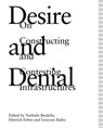 Desire and Denial: On Constructing and Contesting Infrastructures - Nathalie Bredella ; Grayson Bailey - 9783954768165