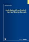 Contextual and Crosslinguistic Facets of Emotion Concepts - Liane Ströbel - 9783954771639
