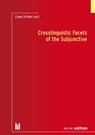 Crosslinguistic Facets of the Subjunctive - Liane Ströbel - 9783954771707