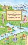 Sagen und Geschichten aus dem Bremer Norden - Wilko Jäger - 9783954942589