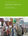 Staging the Pagan Past - Leibniz-Institut für Geschichte und Kultur des östlichen Europa ; Ralf Hoppadietz ; Karin Reichenbach - 9783954988358
