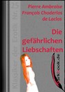Die gefährlichen Liebschaften - Pierre Ambroise François Choderlos de Laclos - 9783955017521