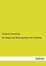 Die Magie Und Wahrsagekunst Der Chald Er - Professor Francois Lenormant - 9783955070557