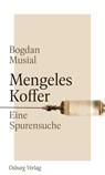 Mengeles Koffer - Bogdan Musial - 9783955102098