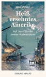 Heiß ersehntes Amerika - Udo Zindel - 9783955103873