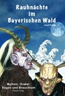Rauhnächte im Bayerischen Wald - Josef Probst - 9783955110529