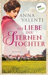 Die Liebe der Sternentochter - Band 2 - Anna Valenti - 9783955203221