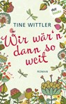 Wir wär'n dann so weit - Tine Wittler - 9783955203795