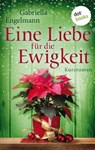 Eine Liebe für die Ewigkeit - Gabriella Engelmann - 9783955204303