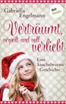 Verträumt, verpeilt und voll verliebt - Gabriella Engelmann - 9783955204358