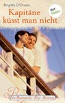 Kapitäne küsst man nicht - Brigitte D'Orazio - 9783955208530