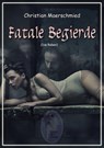 Fatale Begierde - Christian Maerschmied - 9783955270728