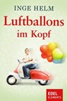 Luftballons im Kopf - Inge Helm - 9783955300203