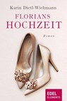 Florians Hochzeit - Karin Dietl-Wichmann - 9783955301910