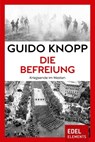 Die Befreiung - Guido Knopp - 9783955302689