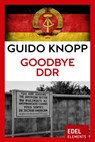 Goodbye DDR - Guido Knopp - 9783955302757