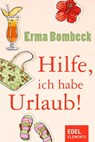 Hilfe, ich habe Urlaub! - Erma Bombeck - 9783955303419