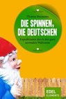 Die spinnen, die Deutschen - Thomas Baumann - 9783955303747