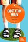 Endstation Reisen - Thomas Baumann - 9783955304065
