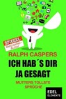 Ich hab´s dir ja gesagt - Ralph Caspers - 9783955304843