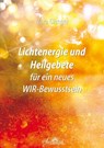 Lichtenergie und Heilgebete für ein neues WIR-Bewusstsein - Zora Gienger - 9783955312008