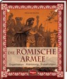 Die römische Armee - Alexander Rudow - 9783955401580