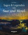 Sagen und Legenden von Saar und Mosel - Josef Ollinger - 9783955403362