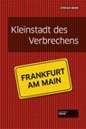 Kleinstadt des Verbrechens - Frankfurt - Stefan Behr - 9783955422080