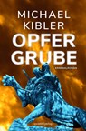 Opfergrube - Michael Kibler - 9783955425081