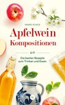 Apfelwein-Kompositionen - Ingrid Schick - 9783955425302