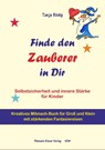 Finde den Zauberer in Dir - Tanja Rödig - 9783955441517