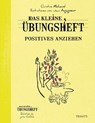 Das kleine Übungsheft - Positives anziehen - Christine Michaud - 9783955500948