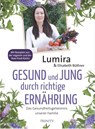 Gesund und jung durch richtige Ernährung - Lumira ; Elisabeth Büttner - 9783955501181