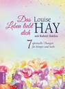 Das Leben liebt dich - Louise Hay ; Robert Holden - 9783955503208