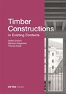 Timber Constructions in Existing Contexts - Stefan Krotsch ; Manfred Stieglmeier ; Thomas Engel - 9783955536589