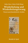 Wiederholung und Wiederholungszwang - Esther Horn ; Heinz Weiß - 9783955582920
