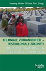 Koloniale Vergangenheit - Postkoloniale Zukunft? - Henning Melber ; Kristin Platt - 9783955583217