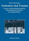 Autismus und Trauma - Ellen Lang-Langer - 9783955583699