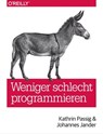 Weniger schlecht programmieren - Kathrin Passig ; Johannes Jander - 9783955615680