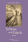 Schloss und Fabrik - Louise Otto-Peters - 9783955654825