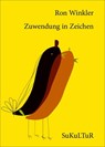 Zuwendung in Zeichen - Ron Winkler - 9783955660307