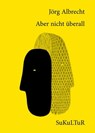 Aber nicht überall - Jörg Albrecht ; Stefan Mosebach - 9783955660994