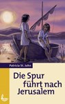 Die Spur führt nach Jerusalem - Patricia St. John ; Bibellesebund - 9783955683238