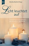 Licht leuchtet auf - Dieter Theobald ; Claudia Filker ; Karen Kingsbury ; Karlheinz Vogelsang ; Siegfried Heinzelmann ; Susanne Hornfischer ; Lene Mayer-Skumanz ; Heidi Krause-Frische ; Karin Ackermann-Stoletzky ; Gudrun Paladey ; Gerhild Mölle ; Fritz Vincken ; Roland Werner - 9783955683566