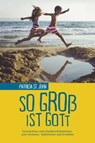 So groß ist Gott - Patricia St. John ; Bibellesebund - 9783955683696